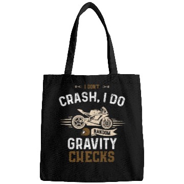 Discover I don't crash, I do random gravi... Bags