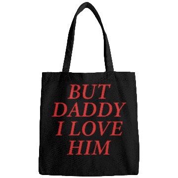 Discover But Daddy I Love Him Bags