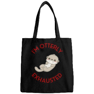 Discover I m Otterly Exhausted Otter Pun Bags