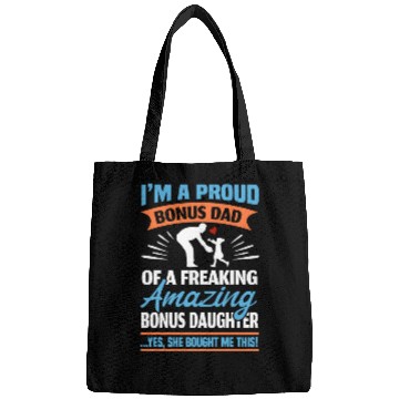 Discover I Am A Proud Bonus Dad Bags