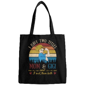 Discover I Have Two Titles Mom And Gigi Mother s Day Bags