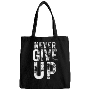 Discover Never Give Up (Rustic Design) Bags
