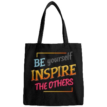 Discover Be yourself inspire the others Bags