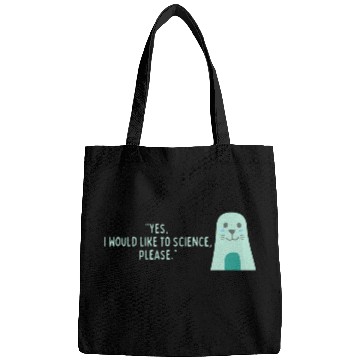 Discover I Would Like To Science Please Bags
