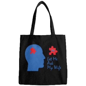 Discover Let Me Ask My Wife Bags