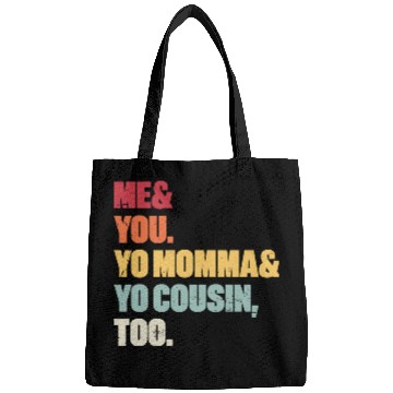 Discover Me You Yo Momma Yo Cousin Too (Sunset) Bags