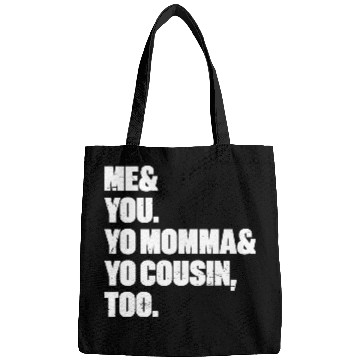 Discover Me You Yo Momma Yo Cousin Too (White) Bags