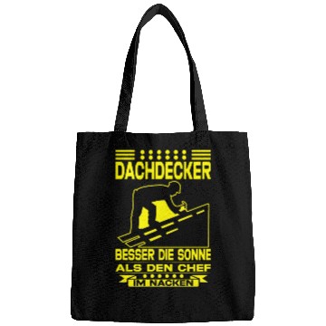 Discover Dachdecker Besser die Sonne als den Chef im Nacken Bags