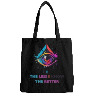 Discover The Less I Know The Better Bags