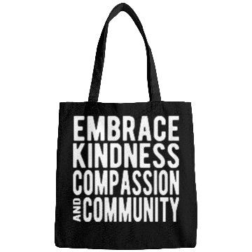 Discover Embrace Kindness Compassion Community Bags