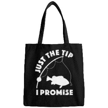 Discover Just The Tip I Promise Fishing Funny Outfit Bags