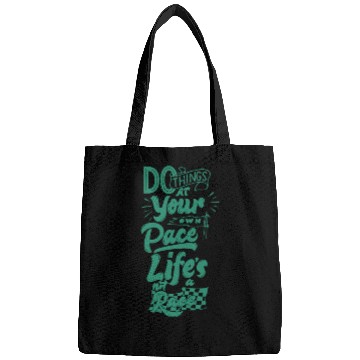 Discover Do Things At Your Own Pace Life's Not A Race Bags