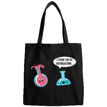 Discover Science Geek Chemistry I Think You re Overreacting Bags