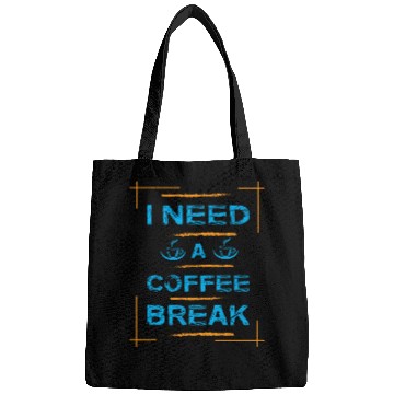 Discover I Need A Coffee Break Typography Bags Design