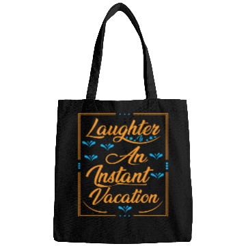 Discover Laughter Is An Instant Vacation Typography Design Bags