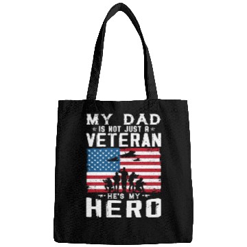 Discover My Dad Is Not Just A Veteran He's My Hero Bags