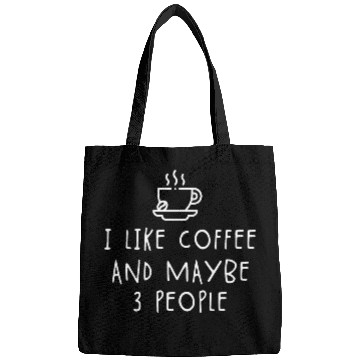 Discover I Like Coffee And Maybe 3 People coffee lover Bags