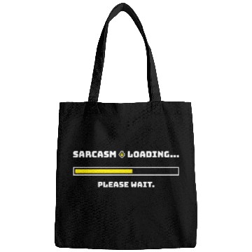 Discover Sarcasm Loading... Please Wait. Bags