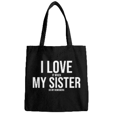 Discover I Love My Sister Funny Student Task Assignment Bags
