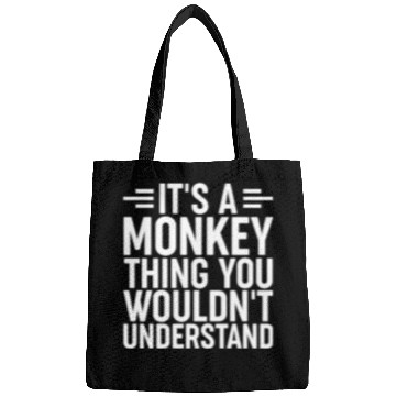 Discover It's a Monkey Thing You wouldn't understand Funny Bags