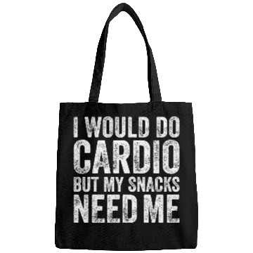 Discover I Would Do Cardio But My Snacks Need Me, Workout Bags