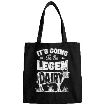 Discover Cow It's Going To Be Legen Dairy Legendairy Farmer Bags