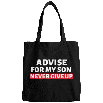Discover Advice for my son Never give up Bags