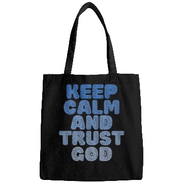Discover Keep Calm And Trust God Bags