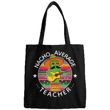 Discover Nacho Average Teacher Cinco The Mayo Teacher Bags