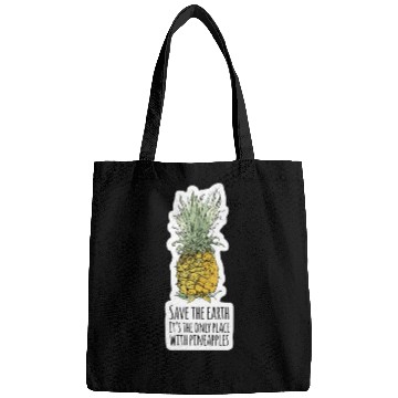 Discover Save the Earth: Its Only Place with Pineapples Bags