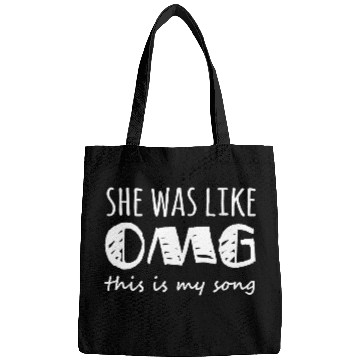 Discover She Was Like Omg This Is My Song Bags