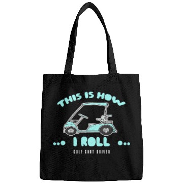 Discover Golf Cart Driver Gifts This Is How I Roll Bags