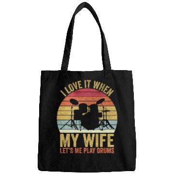 Discover I Love It When My Wife Let s Me Play Drums Bags