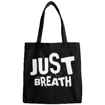 Discover Just breath - Casual quote Bags