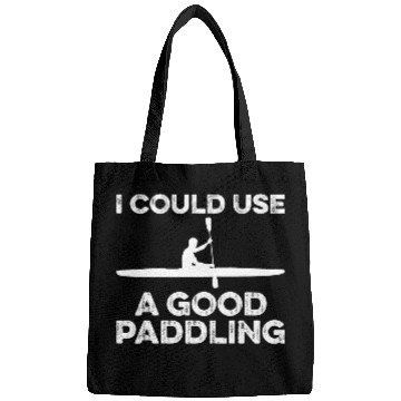 Discover I Could Use A Good Paddling Funny Kayak Bags