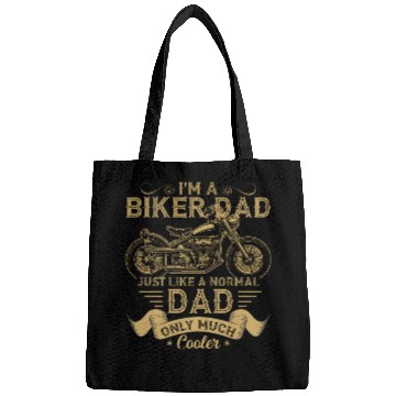 Discover I m A Biker Dad Just Like A Normal Dad Only Much Bags