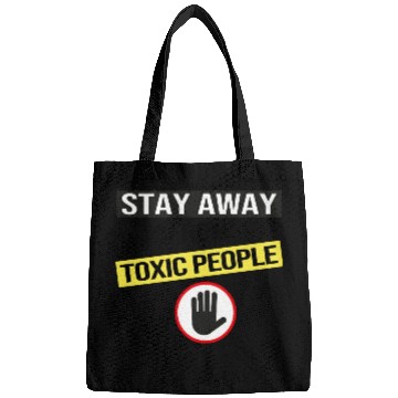 Discover Stay Away From Toxic People Bags