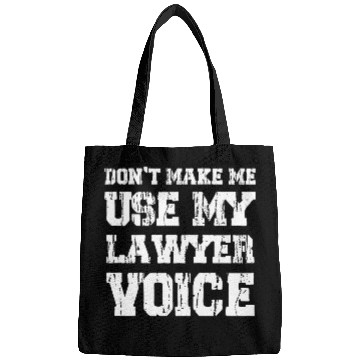 Discover Don t Make Me Use My Lawyer Voice Bags
