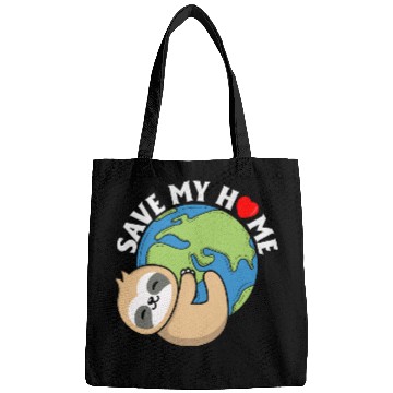 Discover Save My Home Cute Sloth Lover Save Environment Bags