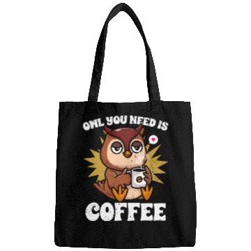 Discover Kawaii Owl You Need Is Coffee Caffeine Lover Bags