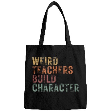 Discover Weird Teachers Build Character Bags