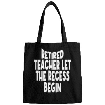Discover Retired Teacher Queen The Recess Begins Bags