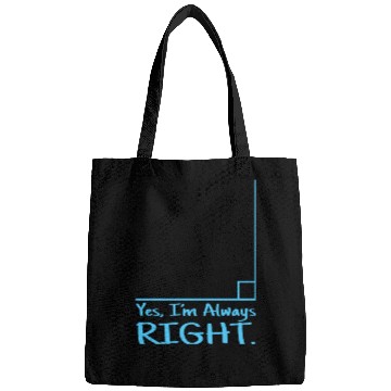 Discover Yes Im Always Right Math Teacher Bags