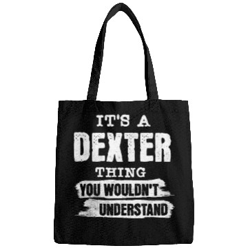 Discover It's A Dexter Thing You Wouldn't Understand, First Bags