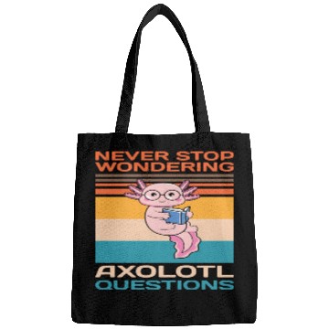 Discover Never Stop Wondering Axolotl Questions Bags