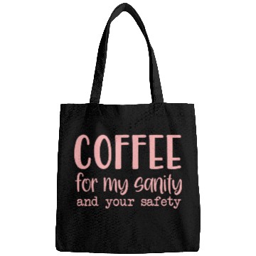 Discover Coffee For My Sanity Coffee Lover Bags