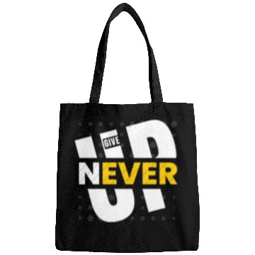 Discover Never give up Bags