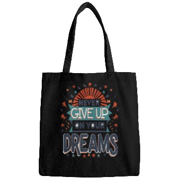 Discover Never Give Up On Your Dreams Bags