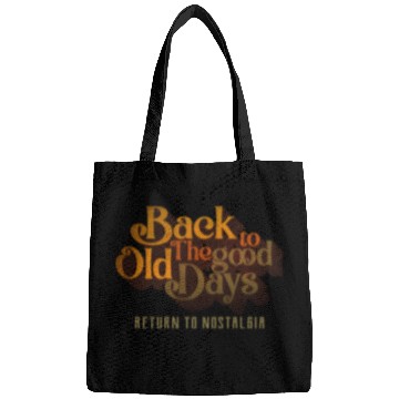 Discover BACK TO THE GOOD OLD DAYS RETURN TO NOSTALGIA Bags