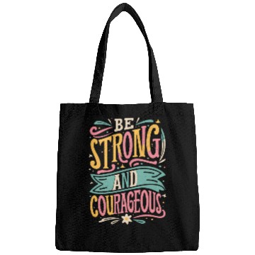 Discover Be Strong And Courageous Bags